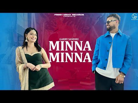Minna Minna | Garry Sandhu ft Manpreet Toor ( Punjabi Song 2023 ) Fresh Media Records thumbnail