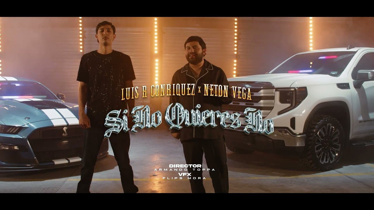 Luis R Conriquez, Neton Vega - Si No Quieres No [Video Oficial]