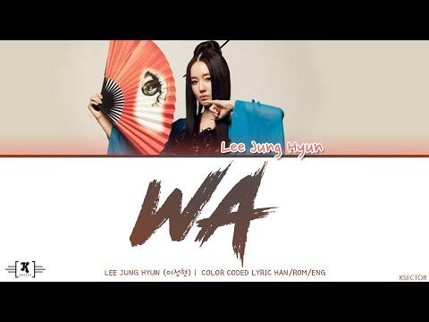 Lee Jung-hyun (이정현) - "Wa (와)" Lyrics [Color Coded Han/Rom/Eng] thumbnail