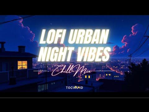Lo-Fi Urban Night Vibes | Lofi Chill Mix untuk Tidur, Bekerja, Belajar, dan Musik Kafe thumbnail