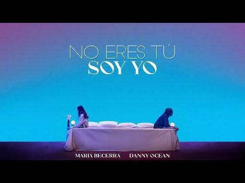 Maria Becerra, Danny Ocean - No Eres Tu Soy Yo (Official Video) thumbnail