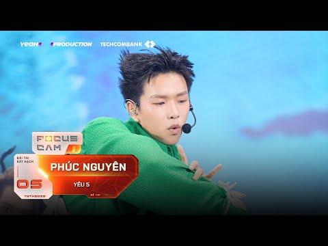 [FOCUS CAM] PHÚC NGUYÊN - YÊU 5 | Sát hạch 5 - TEAM KAY TRẦN | TÂN BINH TOÀN NĂNG thumbnail