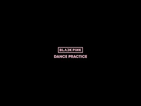 BLACKPINK - DANCE PRACTICE VIDEO thumbnail