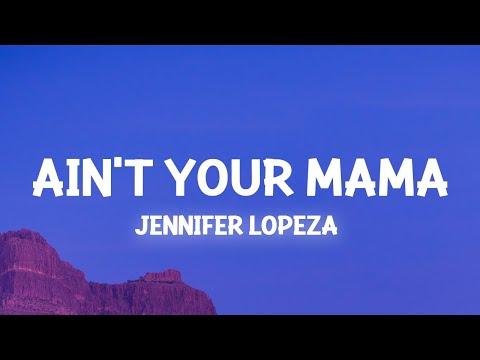 Jennifer Lopez - Ain't Your Mama (Lyrics) we used to be crazy in love thumbnail