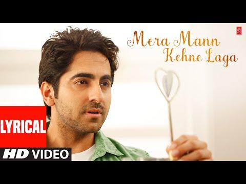 Mera Mann Kehne Laga Full Song with Lyrics | Nautanki Saala | Ayushmann Khurrana,Kunaal Roy Kapur thumbnail
