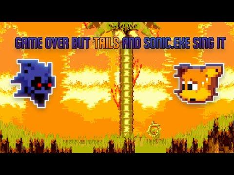 Game over but Tails and Sonic.Exe sing it thumbnail