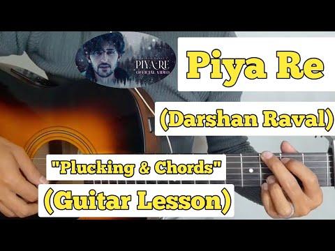 Piya Re - Darshan Raval | Guitar Lesson | Plucking & Chords |(Strumming) thumbnail