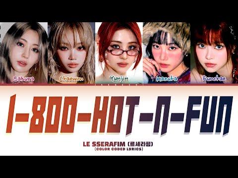 LE SSERAFIM '1-800-hot-n-fun' (르세라핌) (Color Coded Lyrics) thumbnail