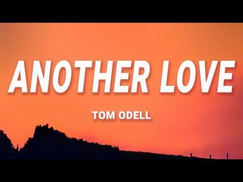 Tom Odell - Another Love (Lyrics)  All my tears have been used up