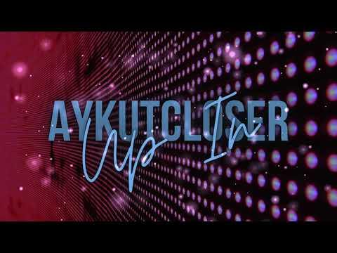 Aykut Closer - Up In thumbnail