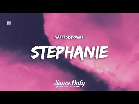 Nafeesisboujee - Stephanie (Lyrics) thumbnail
