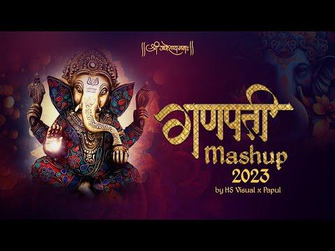 Ganpati Mashup 2023 - (Ganesh Chaturthi Special) - HS Visual Music x Papul | Ganesh Ji Mashup thumbnail