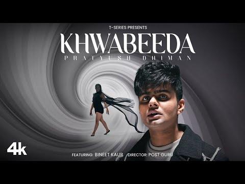 KHWABEEDA (Music Video): Pratyush Dhiman, Bineet Kaur | PostGuru | New Hindi Song | T-Series thumbnail