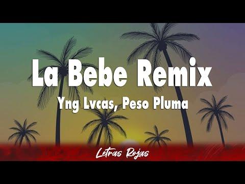 Yng Lvcas, Peso Pluma - La Bebe Remix (Letra) thumbnail