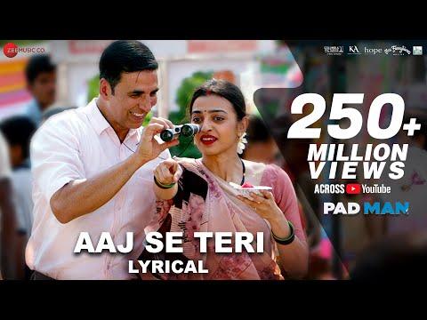 Aaj Se Teri - Lyrical | Padman | Akshay Kumar & Radhika Apte | Arijit Singh | Amit Trivedi thumbnail