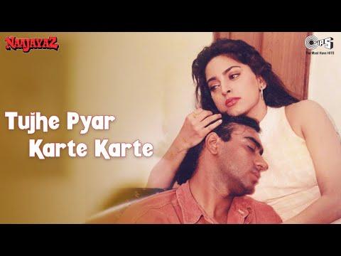 Tujhe Pyar Karte Karte | Naajayaz | Ajay Devgn | Juhi | Alka Yagnik | Anu Malik |90' Hindi Hit Songs thumbnail