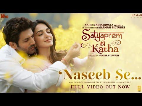 Naseeb Se (Full Video) SatyaPrem Ki Katha | Kartik, Kiara | Sameer, Sajid N, Namah | Payal, Vishal M thumbnail