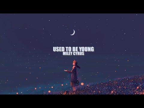 Miley Cyrus - Used To Be Young (lyrics) thumbnail