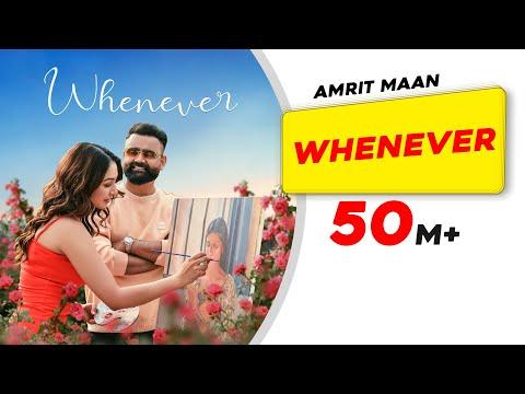 Whenever (Full Official Video) | AMRIT MAAN | New Punjabi Songs 2023 | Latest Punjabi Songs 2023 thumbnail