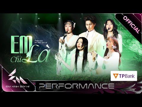 EM CHỈ LÀ - Bích Phương, Muộii, Hoàng Duyên, LyHan, Tăng Duy Tân | Em Xinh Say Hi [Performance] thumbnail
