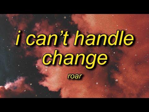 ROAR - I Can't Handle Change (Lyrics) thumbnail
