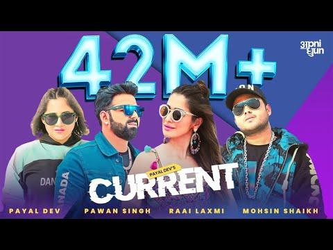 Current - Official Video | Payal Dev | Pawan Singh | Raai Laxmi |Aditya Dev |Mohsin Shaikh |Mudassar thumbnail