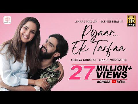 Pyaar Ek Tarfaa | @amaalmallikmusic | @ShreyaGhoshalOfficial | Jasmin Bhasin | @ManojMuntashirShukla thumbnail