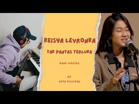 KEISYA LEVRONKA - Tak Pantas Terluka || Band Version by Reza Zulfikar thumbnail
