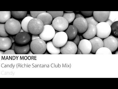 Mandy Moore - Candy (Richie Santana Club Mix) thumbnail
