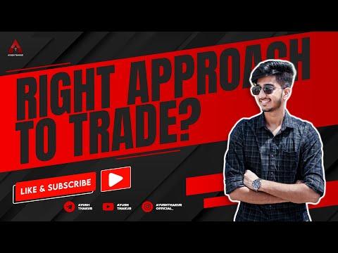 RIGHT APPROACH TO TRADE ? | PART 2 | STOCK MARKET | BY AYUSH THAKUR | thumbnail