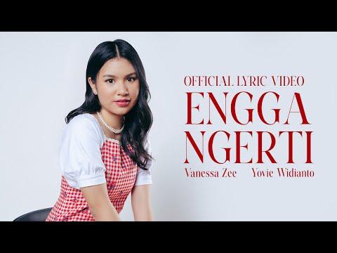 Vanessa Zee, Yovie Widianto - Engga Ngerti (Official Lyric Video) thumbnail