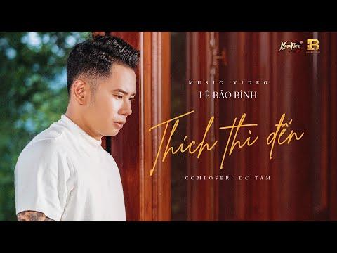 THÍCH THÌ ĐẾN | LÊ BẢO BÌNH | OFFICIAL MUSIC VIDEO thumbnail