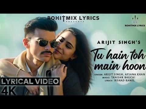 Tu Hain Toh Main Hoon (LYRICS) - Arijit Singh | Sky Force | Sara, Veer | Tanishk B, Afsana K, Irshad thumbnail