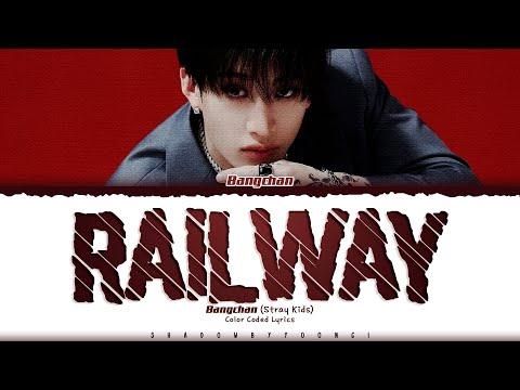 Bang Chan (Stray Kids) 'Railway' Lyrics (스트레이 키즈 Railway 가사) [Color Coded_Eng] thumbnail