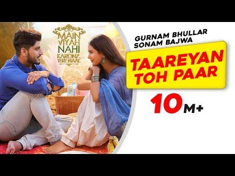 Gurnam Bhullar: Taareyan Toh Paar | Main Viyah Nahi Karona Tere Naal | Sonam Bajwa| New Punjabi Song thumbnail