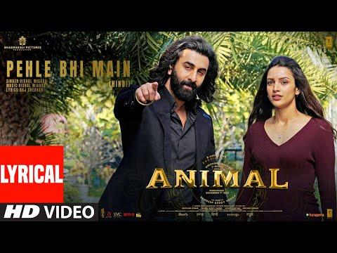 ANIMAL:PEHLE BHI MAIN(Lyrical) | Ranbir Kapoor,Tripti Dimri | Sandeep V | Vishal M,Raj S | Bhushan K thumbnail