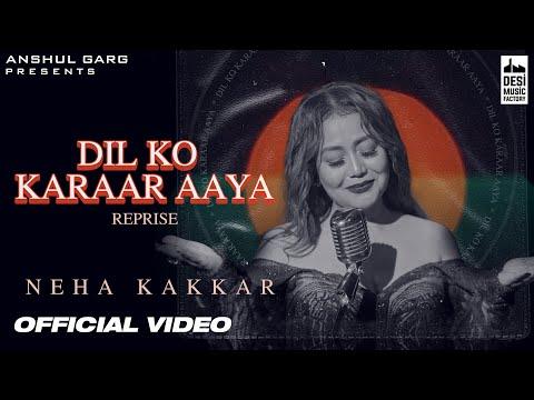 DIL KO KARRAR AAYA Reprise - Neha Kakkar | Rajat Nagpal | Rana | Anshul Garg | Hindi Song 2021 thumbnail