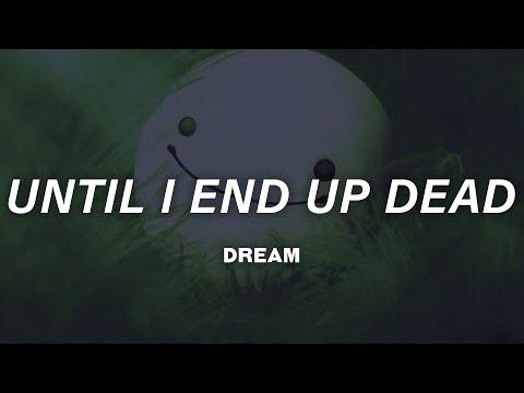 Dream - Until I End Up Dead (Lyrics) thumbnail