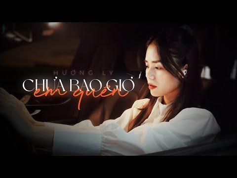CHƯA BAO GIỜ EM QUÊN - HƯƠNG LY | OFFICIAL MV thumbnail