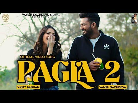 PAGLA 2 (Official Video )| Vicky Badhan  | Vansh Sachdeva | Moody Technicals #2025 #punjabi #song thumbnail