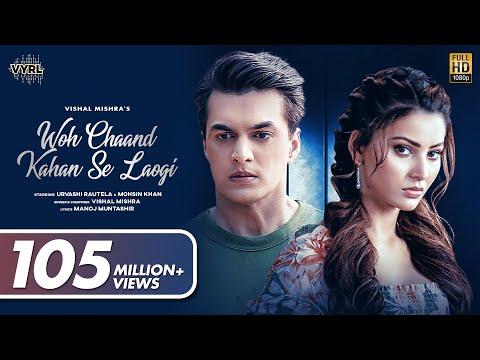 Woh Chaand Kahan Se Laogi (Official Video) Vishal Mishra | Urvashi Rautela, Mohsin Khan |Muntashir M thumbnail