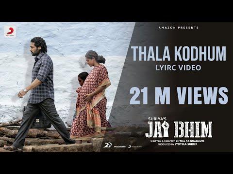 Jai Bhim - Thala Kodhum Lyric | Suriya | Sean Roldan | Tha. Se. Gnanavel | Pradeep Kumar thumbnail