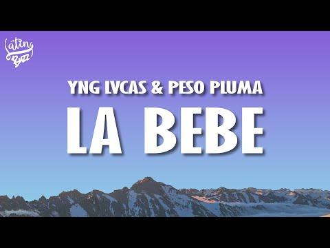 Yng Lvcas & Peso Pluma - La Bebe (Remix) Lyrics/Letra thumbnail