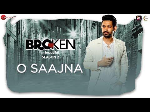 O Saajna - Broken But Beautiful Season 2 | Vikrant Massey, Harleen Sethi | Akhil Sachdeva thumbnail