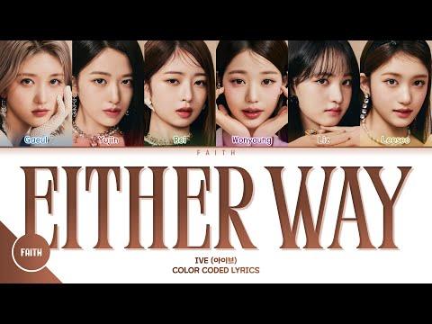 IVE (아이브) - Either Way (Color Coded Lyrics Han/Rom/Eng/Viet) thumbnail