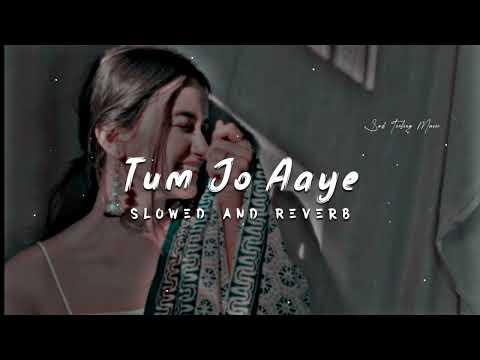 Tum Jo Aaye Zindagi Mein Full Song | Slowed And Reverb | Hindi Love Song | Tulsi Kumar thumbnail