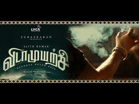 Vidamuyarchi - Official Title Motion Poster | AJITH | Lyca | Mahil Thirumeni thumbnail