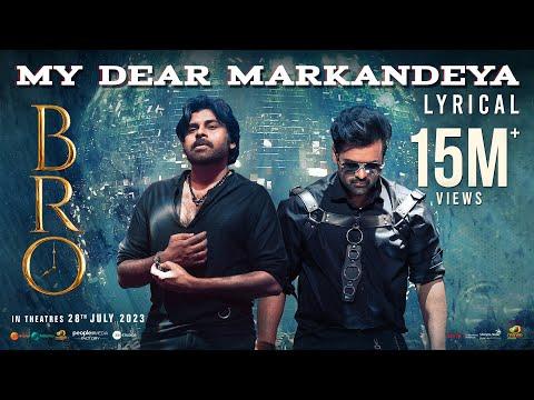 My Dear Markandeya Lyrical Video Song | BRO Telugu Movie | Pawan Kalyan | Urvashi Rautela | Sai Tej thumbnail