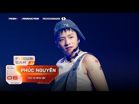 [FOCUS CAM] Thú Vị Hơn Vậy - Phúc Nguyên | Sát hạch 6 - Team Kay Trần | TÂN BINH TOÀN NĂNG thumbnail