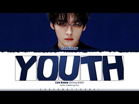 Lee Know (Stray Kids) 'Youth' Lyrics (스트레이 키즈 Youth 가사) [Color Coded Han_Rom_Eng] thumbnail